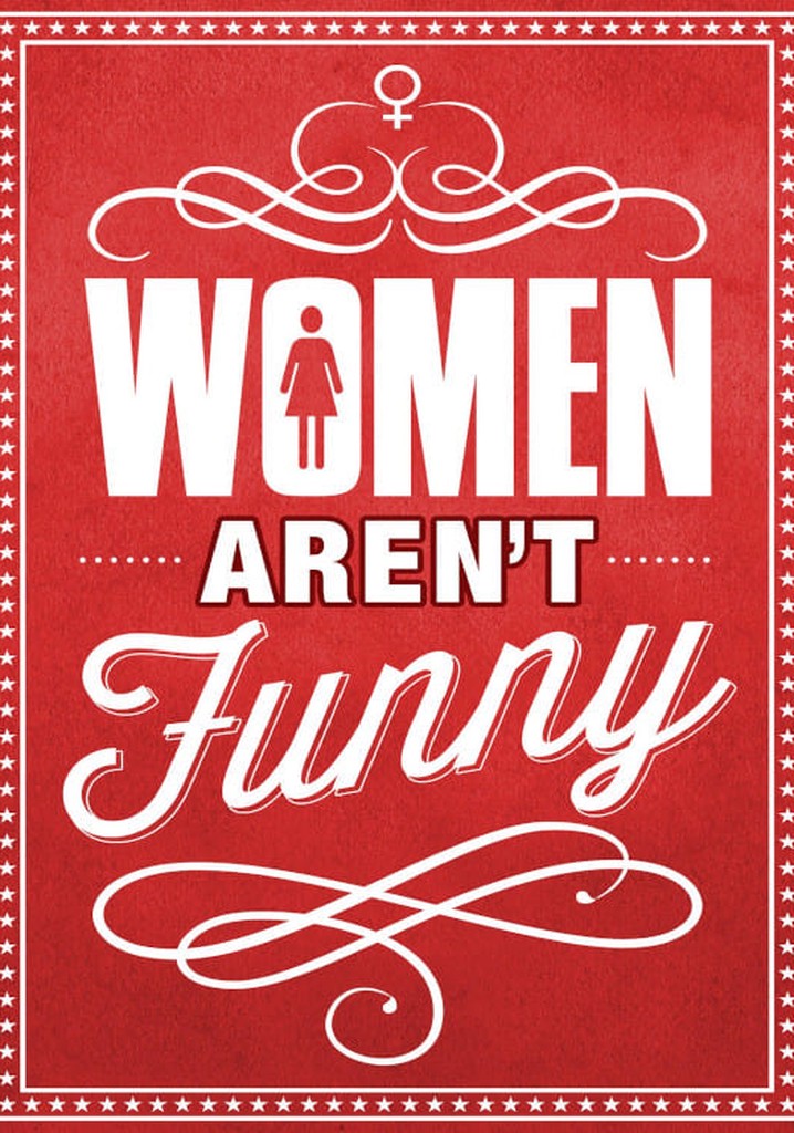 Women Aren T Funny Filme Veja Onde Assistir